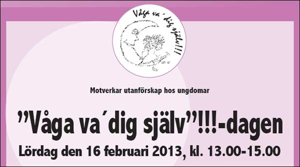 ”Våga va´dig själv”!!!-dagen 2013